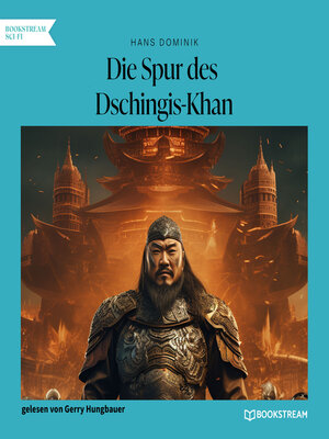 cover image of Die Spur des Dschingis-Khan--Ein Roman aus dem einundzwanzigsten Jahrhundert (Ungekürzt)
